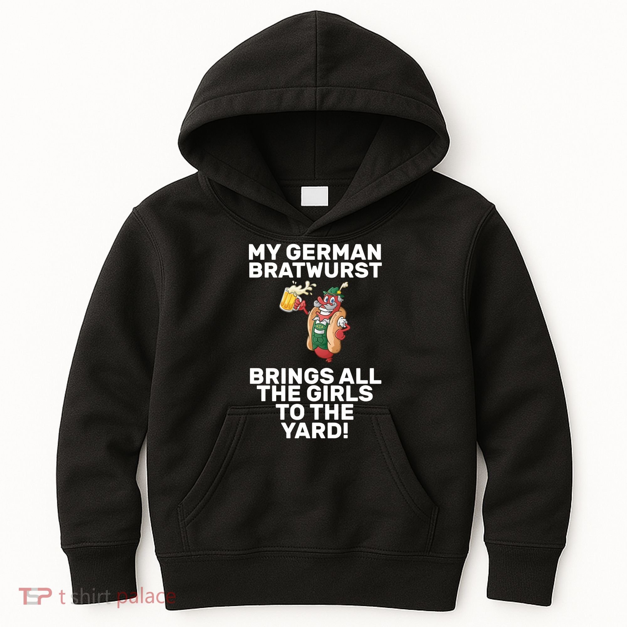 German Bratwurst Brings Girls To The Yard Kids Hoodie