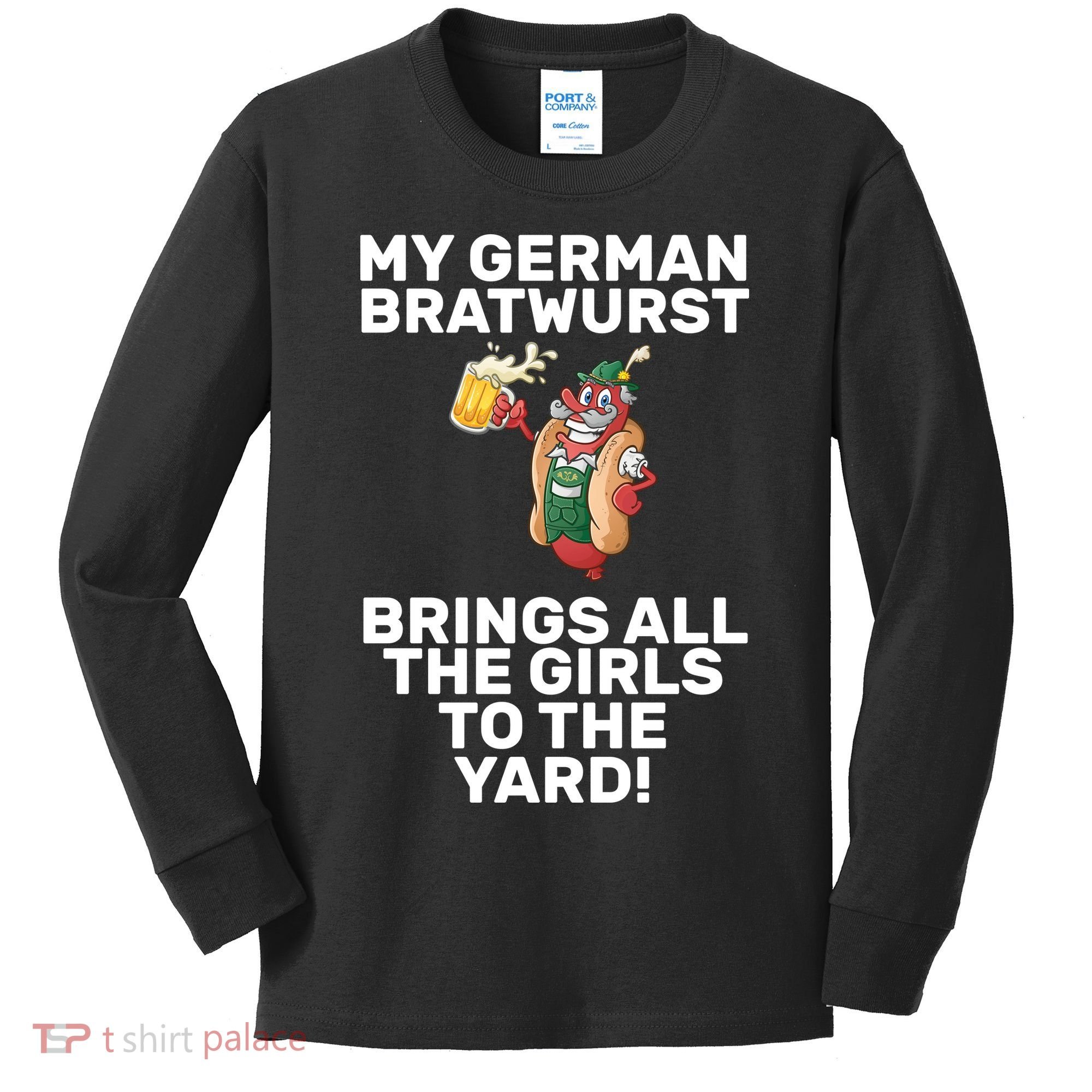 German Bratwurst Brings Girls To The Yard Kids Long Sleeve Shirt