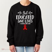 Get Educated Save Lives World Aids Day Gift Women's Sweatshirt thumb 0