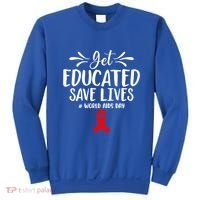 Get Educated Save Lives World Aids Day Gift Sweatshirt thumb 0