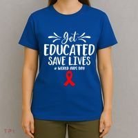 Get Educated Save Lives World Aids Day Gift T-Shirt thumb 4