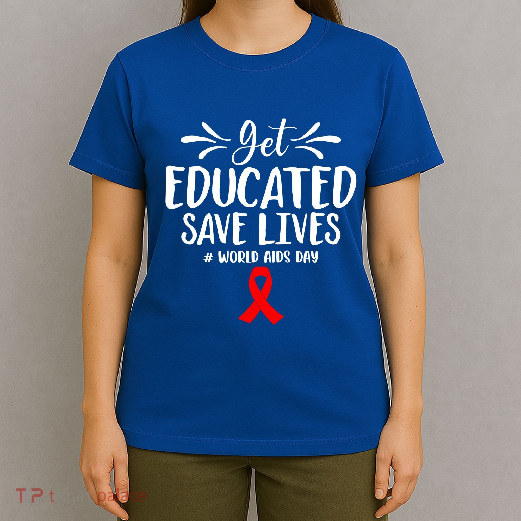 Get Educated Save Lives World Aids Day Gift T-Shirt