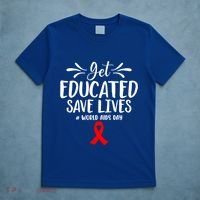 Get Educated Save Lives World Aids Day Gift T-Shirt thumb 5