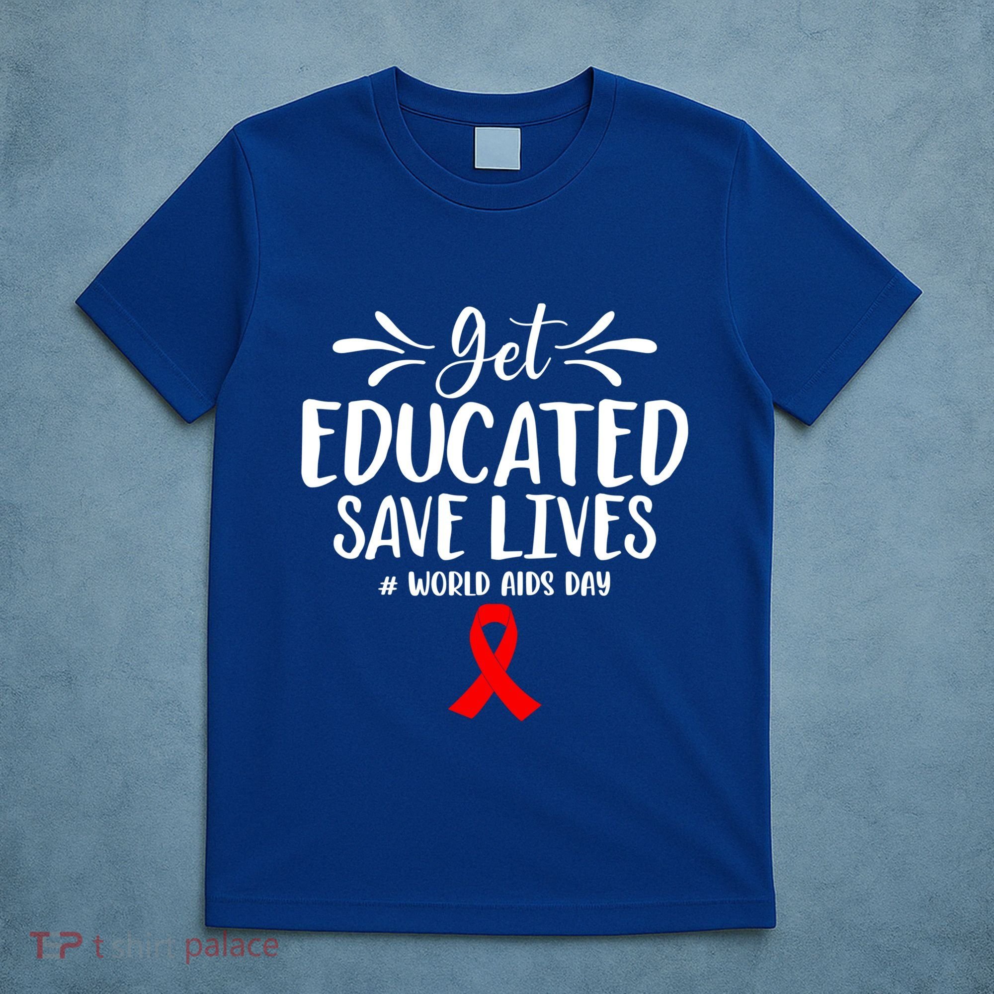 Get Educated Save Lives World Aids Day Gift T-Shirt