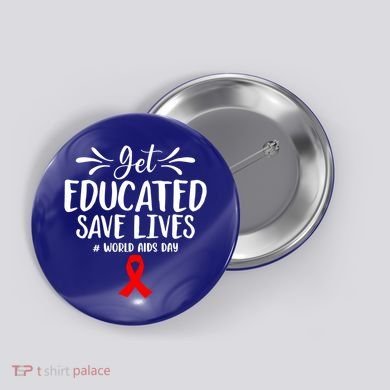 Get Educated Save Lives World Aids Day Gift Button