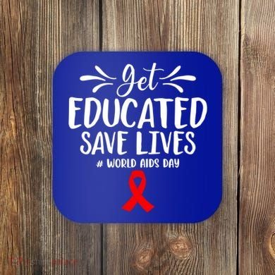 Get Educated Save Lives World Aids Day Gift Coaster