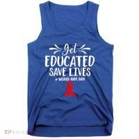 Get Educated Save Lives World Aids Day Gift Tank Top thumb 0