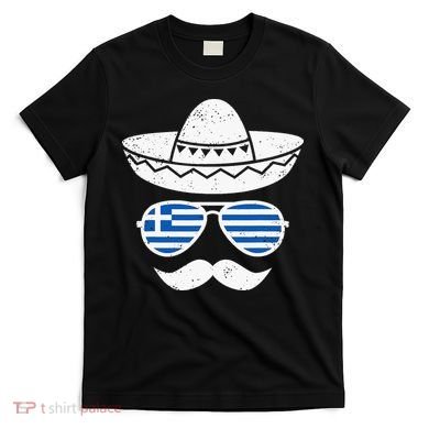 Greek Easter Sunglasses Cinco De Mayo Mexican T-Shirt
