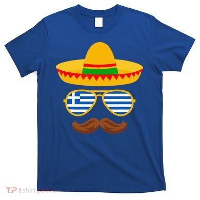 Greek Easter Sunglasses Cinco De Mayo Mexican T-Shirt