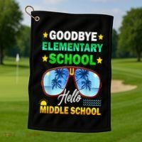 Goodbye Elementary School On My Way To Middle School Golf Towel thumb 1