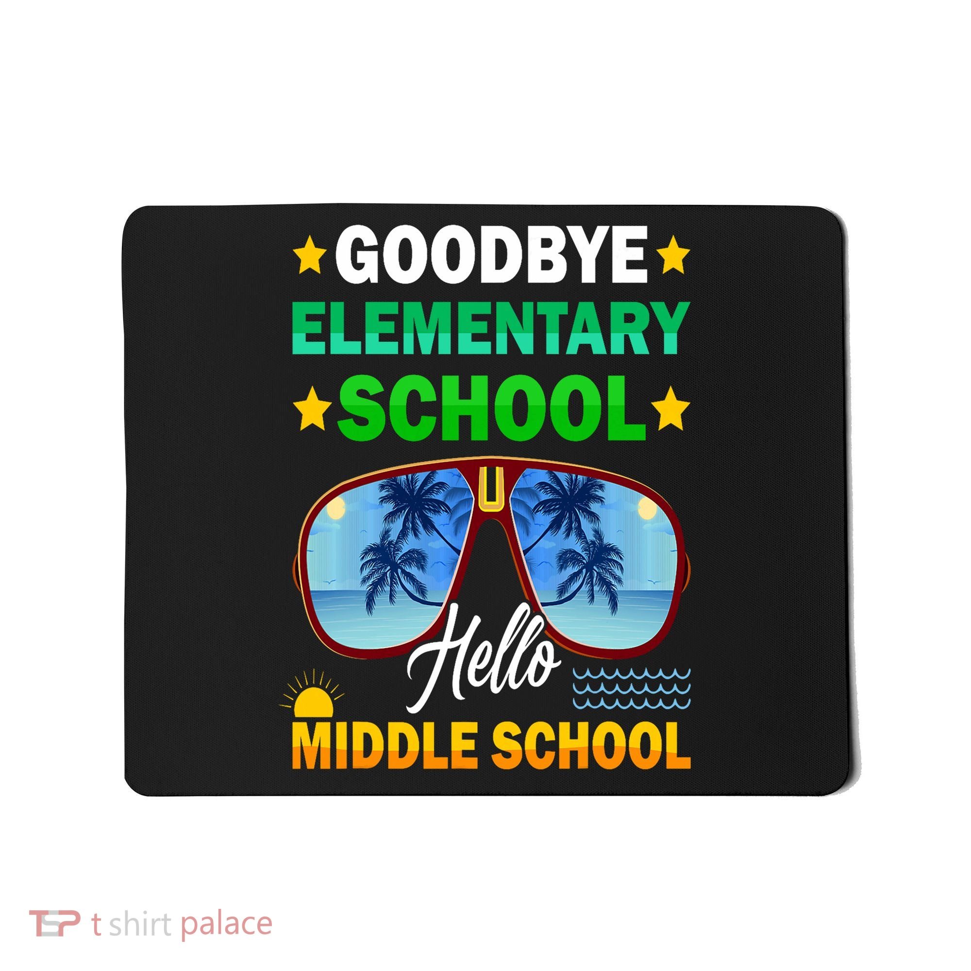 Goodbye Elementary School On My Way To Middle School Mousepad