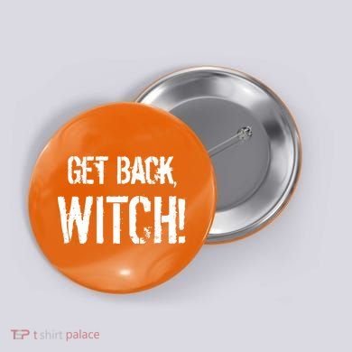 Get Back, Witch! Halloween Button