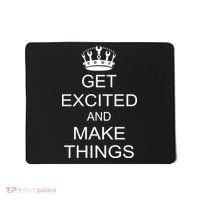Get Excited and Make Things Mousepad thumb 0