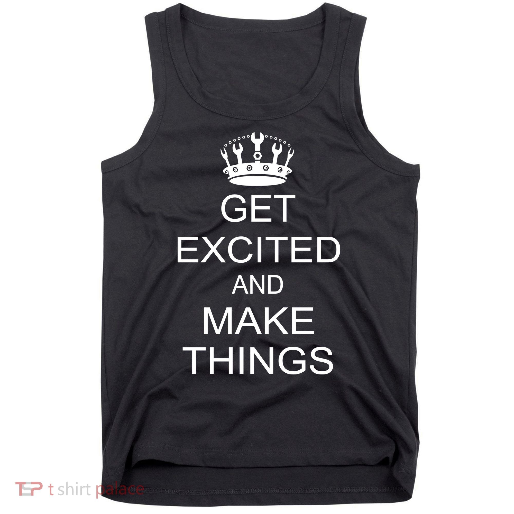 Get Excited and Make Things Tank Top