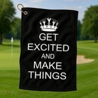 Get Excited and Make Things Golf Towel thumb 1
