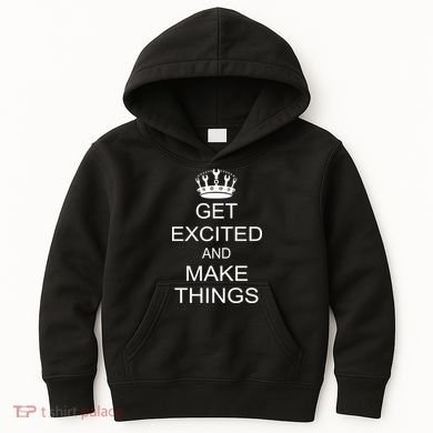 Get Excited and Make Things Kids Hoodie