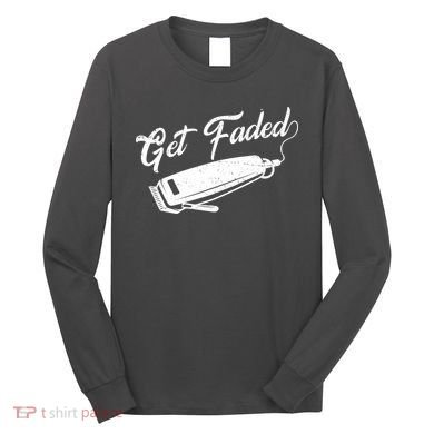Get Faded Barber Razor Long Sleeve Shirt