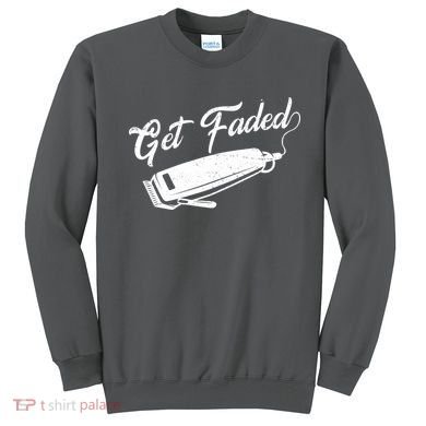 Get Faded Barber Razor Sweatshirt
