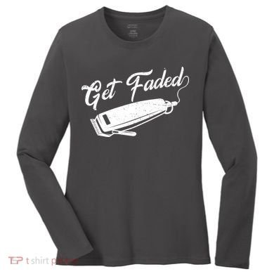 Get Faded Barber Razor Women's Long Sleeve Shirt