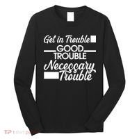 Get In Good Necessary Trouble RIP John Lewis  Long Sleeve Shirt thumb 0