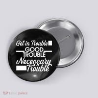 Get In Good Necessary Trouble RIP John Lewis  Button thumb 0