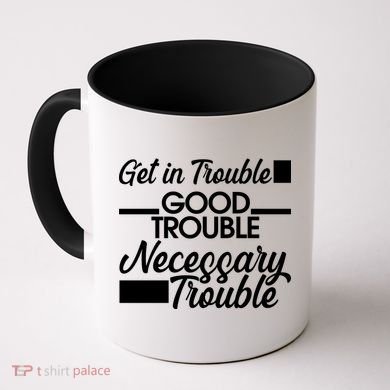 Get In Good Necessary Trouble RIP John Lewis  Coffee Mug