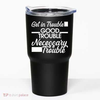 Get In Good Necessary Trouble RIP John Lewis  Tumbler