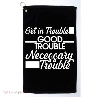 Get In Good Necessary Trouble RIP John Lewis  Golf Towel