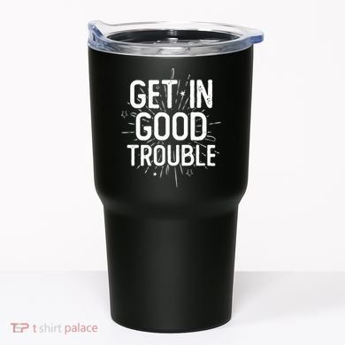 Get In Good Trouble John Lewis Quote  Tumbler