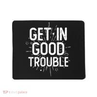 Get In Good Trouble John Lewis Quote  Mousepad thumb 0
