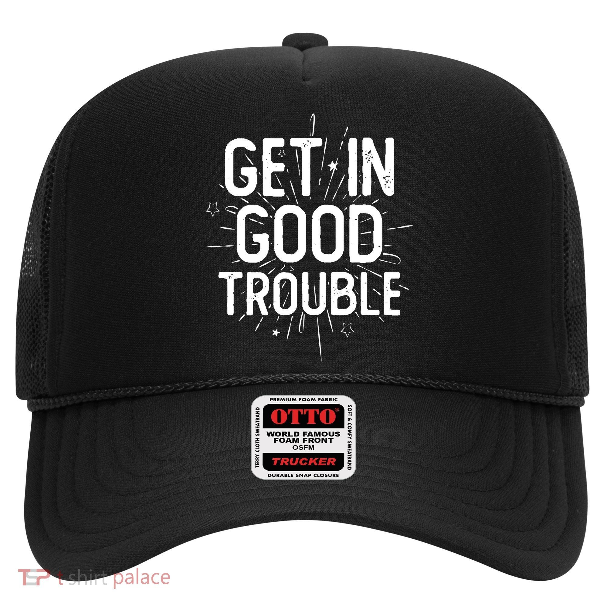 Get In Good Trouble John Lewis Quote  Hat