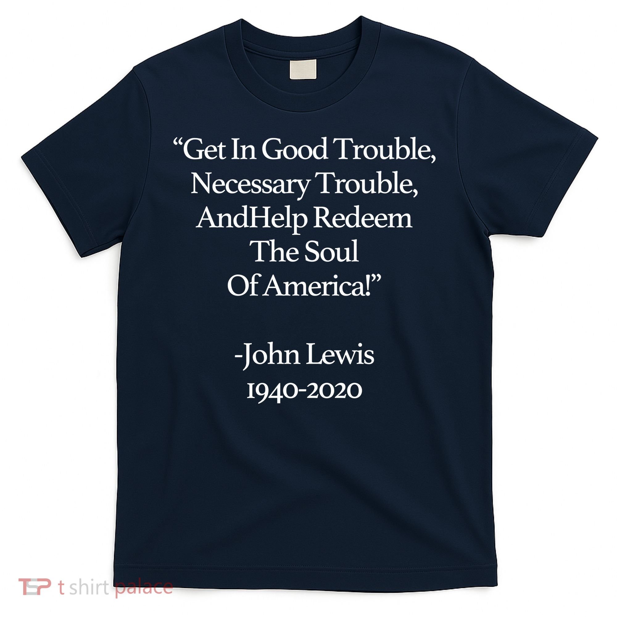 Get In Good Trouble Necessary Trouble T-Shirt