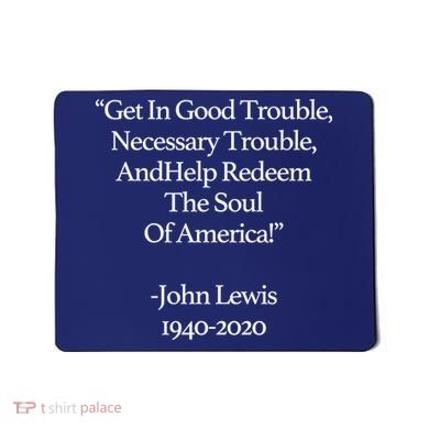 Get In Good Trouble Necessary Trouble Mousepad