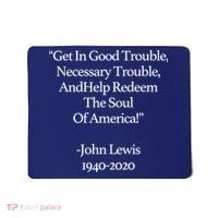 Get In Good Trouble Necessary Trouble Mousepad thumb 0