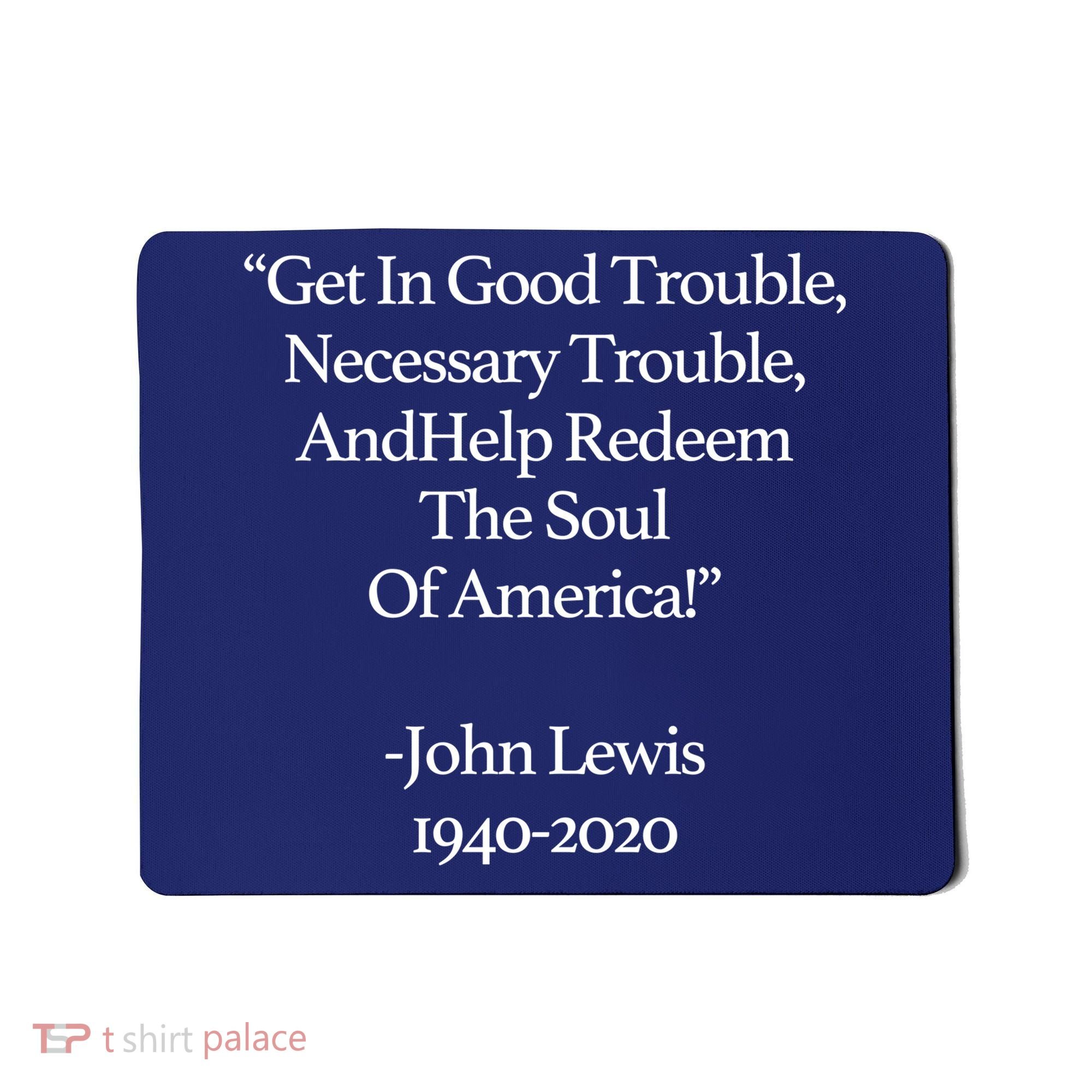 Get In Good Trouble Necessary Trouble Mousepad