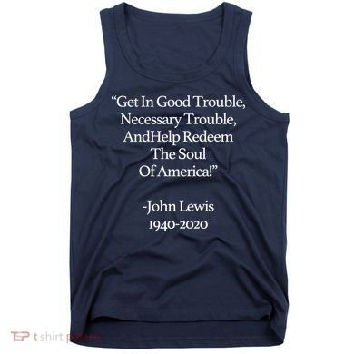 Get In Good Trouble Necessary Trouble Tank Top