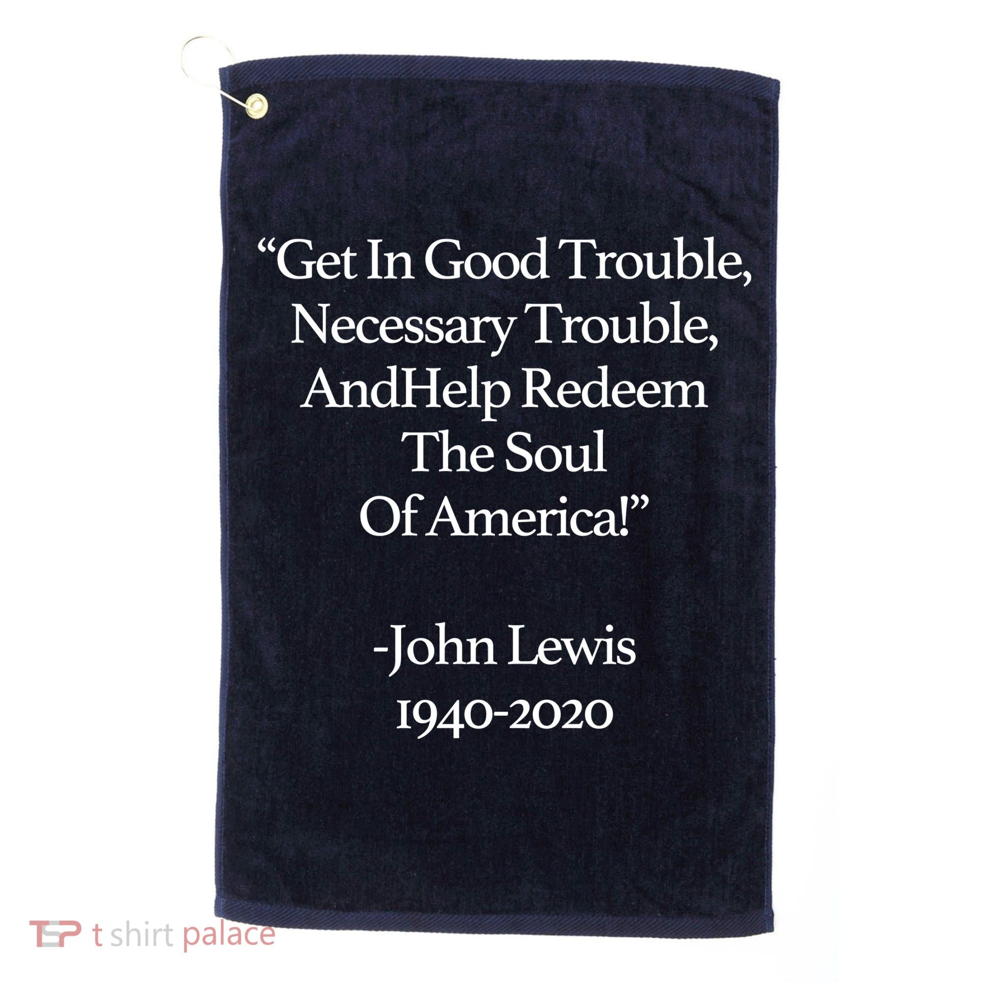 Get In Good Trouble Necessary Trouble Golf Towel