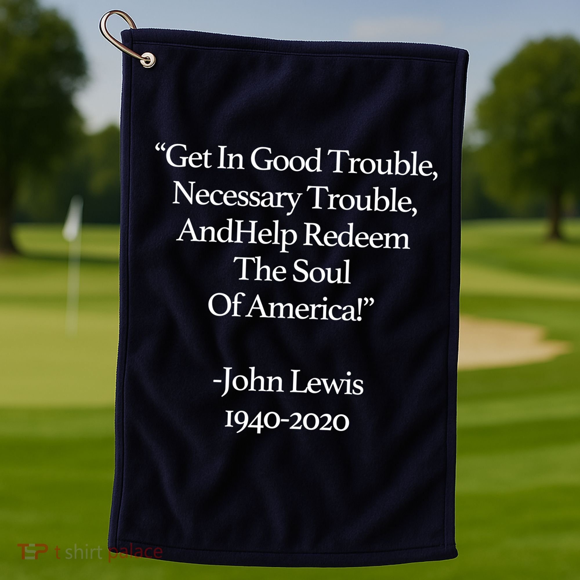 Get In Good Trouble Necessary Trouble Golf Towel