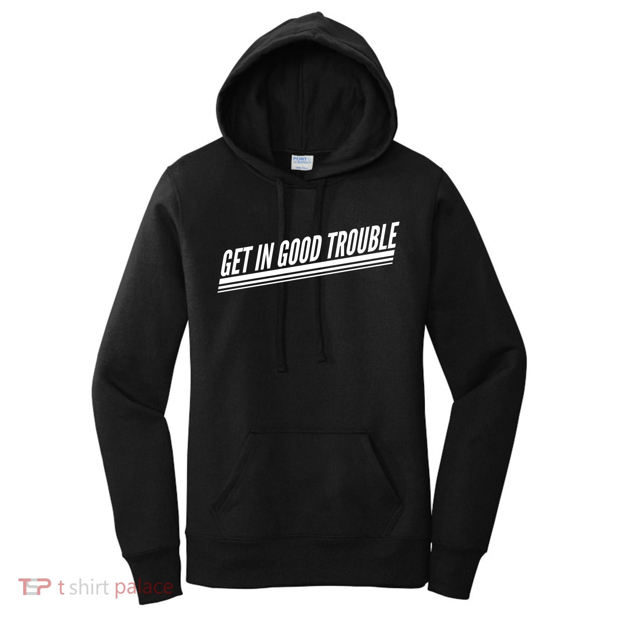 Get In Good Trouble Rep John Lewis Quote  Women's Hoodie