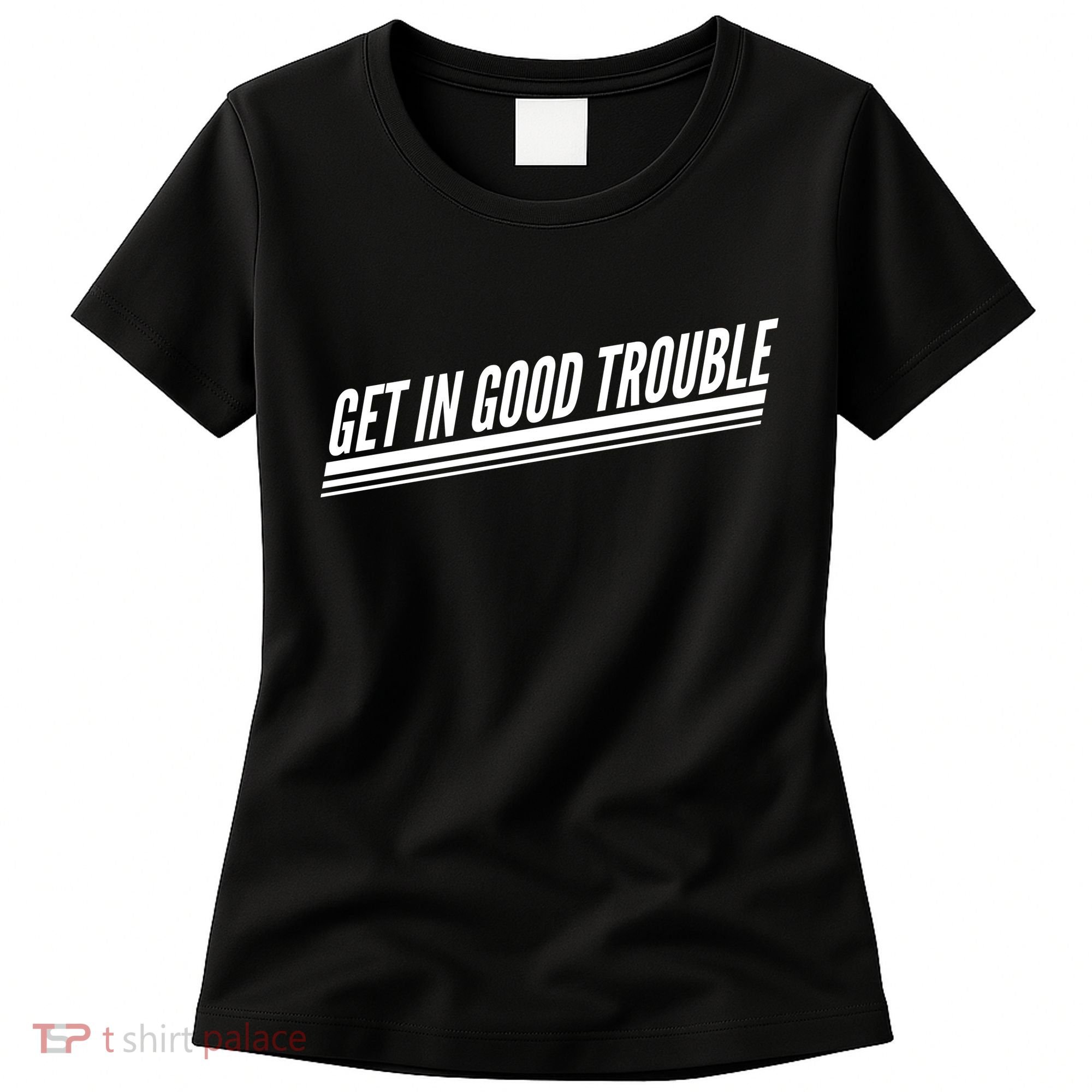 Get In Good Trouble Rep John Lewis Quote  Women's T-Shirt