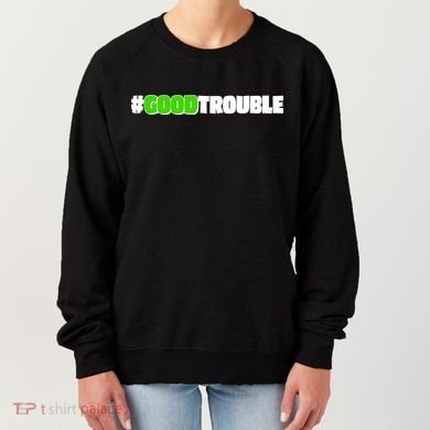 Get In #GoodTrouble John Lewis Tribute Women's Sweatshirt