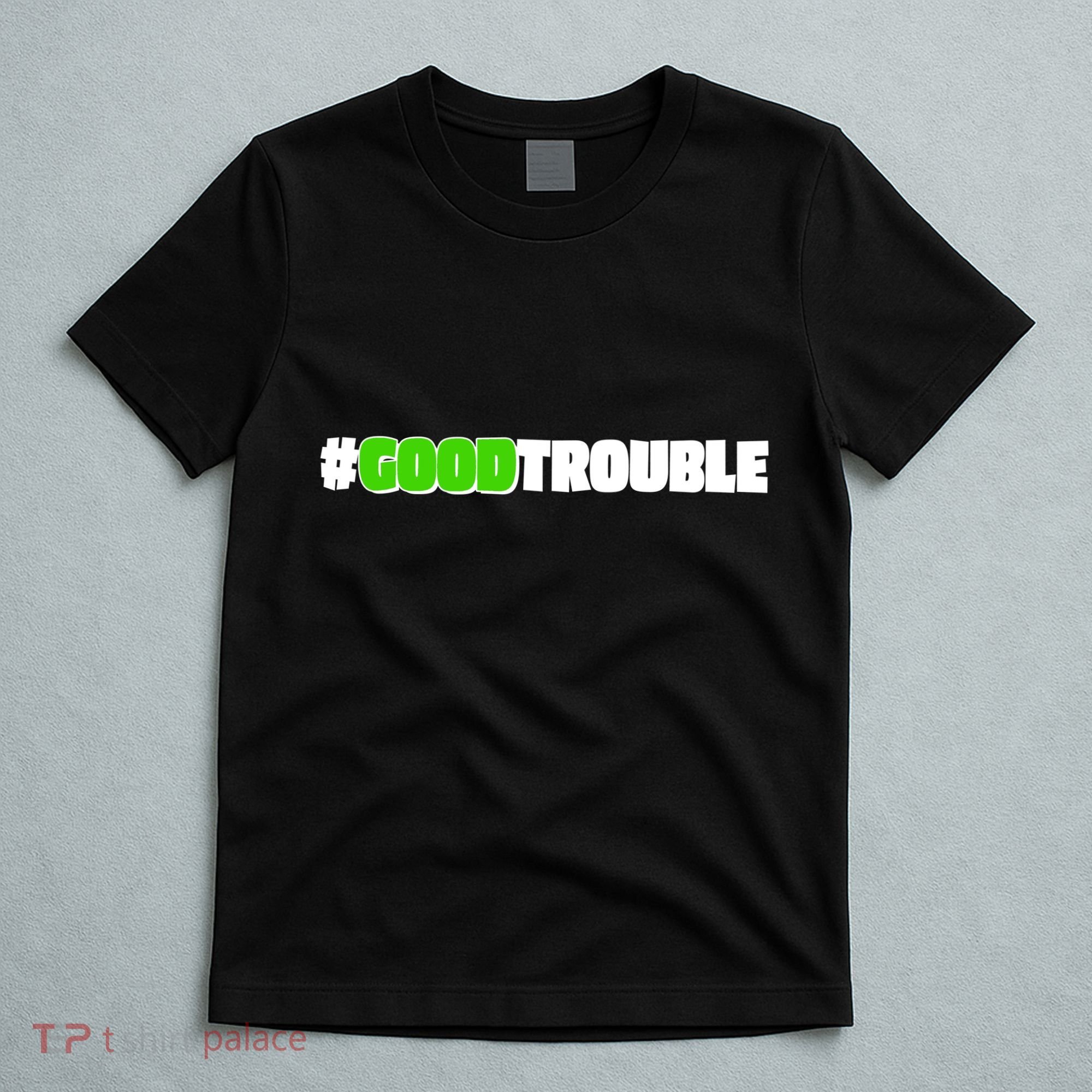Get In #GoodTrouble John Lewis Tribute T-Shirt