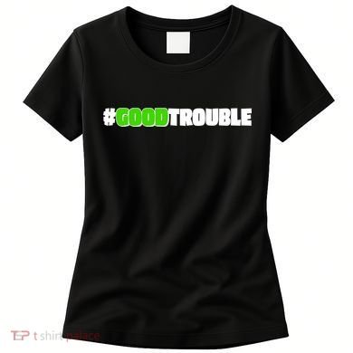 Get In #GoodTrouble John Lewis Tribute Women's T-Shirt