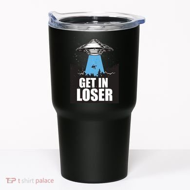 Get In Loser Alien UFO Tumbler