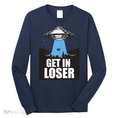 Get In Loser Alien UFO Long Sleeve Shirt
