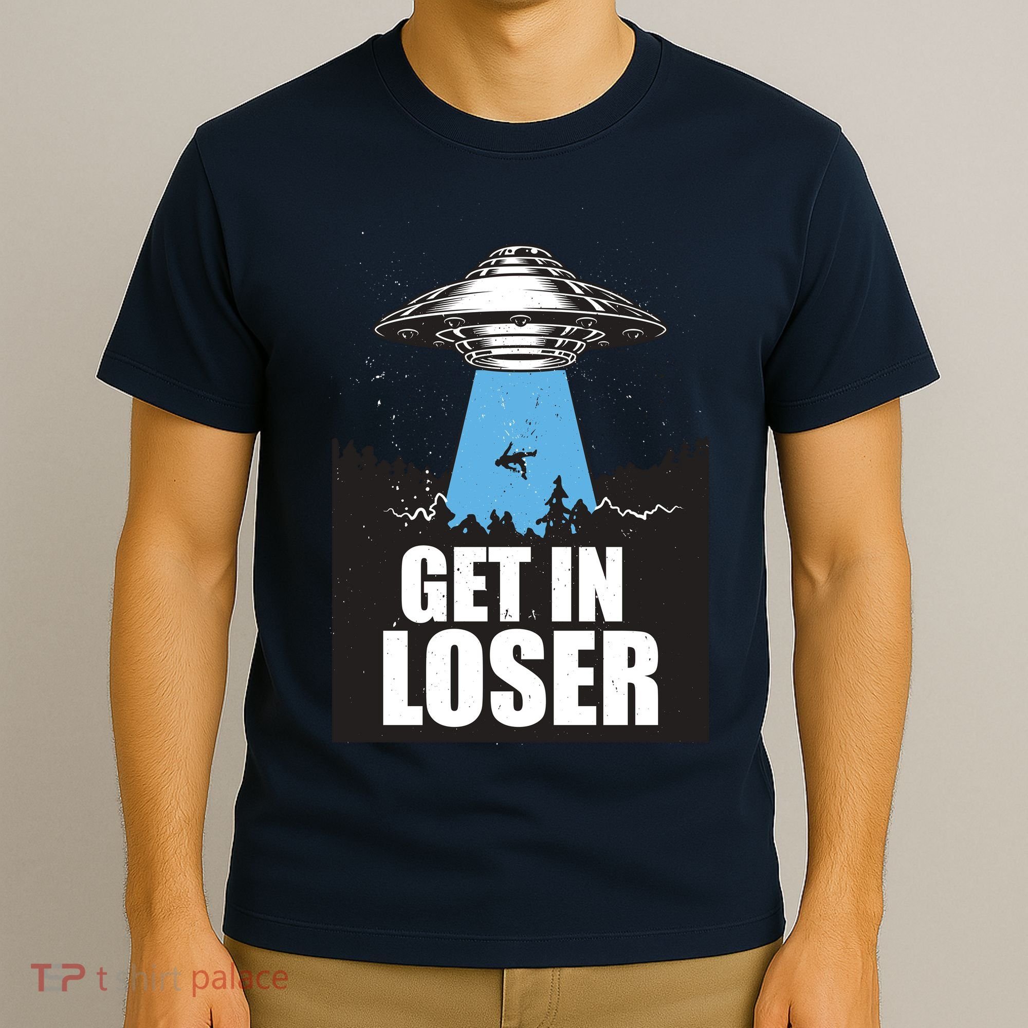 Get In Loser Alien UFO T-Shirt