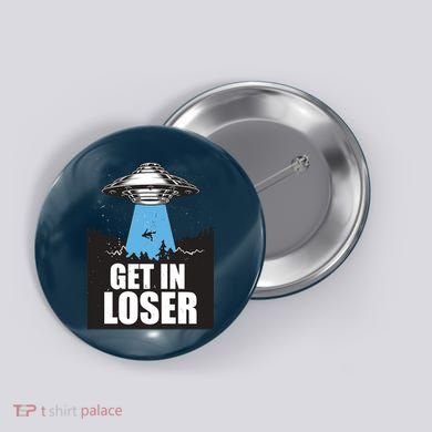 Get In Loser Alien UFO Button