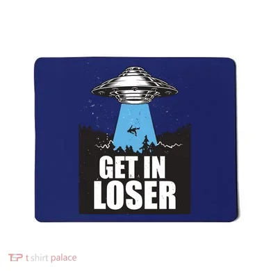 Get In Loser Alien UFO Mousepad