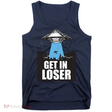 Get In Loser Alien UFO Tank Top