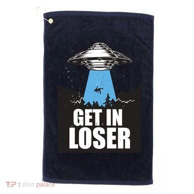 Get In Loser Alien UFO Golf Towel